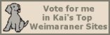 Vote for me in Top 20 Weimaraner Sites