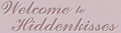 Welcome to Hidden Kisses!