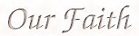 Our Catholic Faith