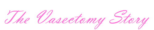 The Vasectomy Story