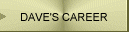 Dave's Career