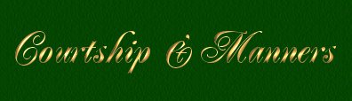 Courtship & Manners