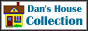 Dan's House 

Collection