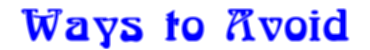Ways to Avoid