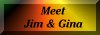 MEET JIM &AMP; GINA