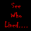 See Who Lived...