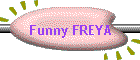 Funny FREYA