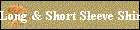 Long & Short Sleeve Shirt