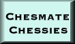 Chesmate Chessies