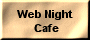 Web Night Cafe