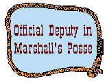 I'm an official Deputy in Marshall's Posse