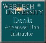 Denis is an Official WebTech University Instructor