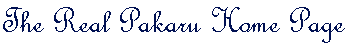 The Real Pakaru Home Page