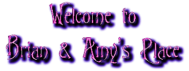 Welcome to Brian & Amy's Place