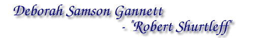 Deborah Samson Gannett - 'Robert Shurtleff'