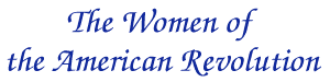 The Women of the American Revolution