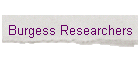 Burgess Researchers