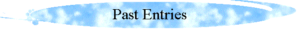 Past Entries