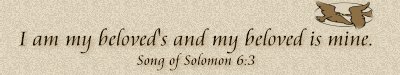Christian Marriage Header..I am my beloved's and my beloved is mine. Song of Solomon 6:3