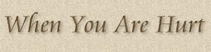 Christian Marriage & Family Topic #16:When You Are Hurt