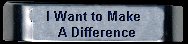 I Want to Make a Difference