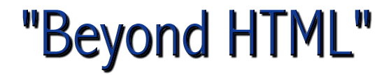 Beyond HTML