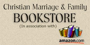 Christian Marriage & Family Bookstore <br>In Association with Amazon.com