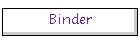 Binder