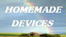 Homemade Devices