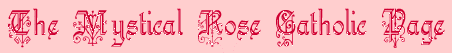The Mystical Rose Catholic Page