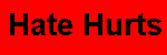 Hate hurts!