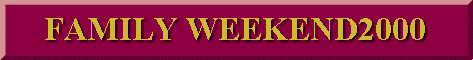 FAMILY WEEKEND2000