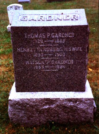 Gravestone of Thomas P. Gardner, Henrietta L. Robbins and Watson P. Gardner