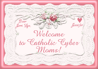 Received 7/15/98; Link to Catholic Cyber Moms