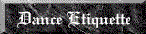 Dance Etiquette grey.gif (3113 bytes)