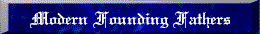 Modern_Founding_Fathers_blue.gif (3771 bytes)