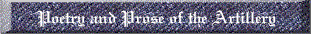 Poetry and Prose of the Artillery purple.gif (6173 bytes)