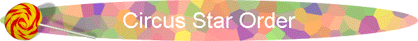 Circus Star Order