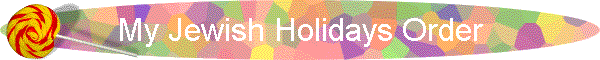 My Jewish Holidays Order