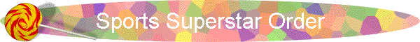 Sports Superstar Order