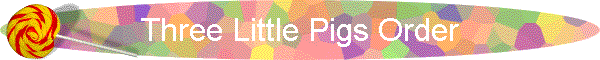Three Little Pigs Order