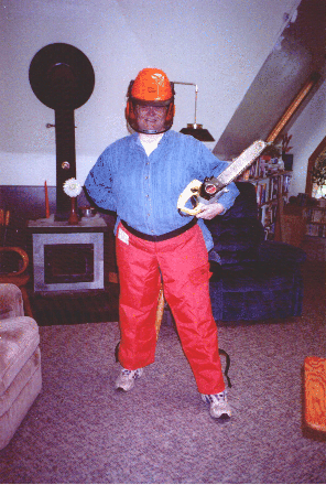 Good grief. Oh well, I cut a lot of trees down in that get up. I guess I didn't scare anybody too badly.