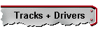Tracks + Drivers