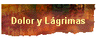 Dolor y L�grimas