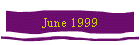 June 1999