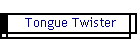 Tongue Twister