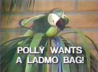 Polly Wants A Ladmo Bag!