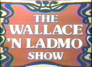 The Wallace & Ladmo Show!