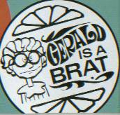 Gerald Is A Brat Button!