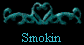 Smokin